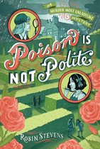Boekomslag met de titel 'Poison is Not Polite', een mysterie met twee meisjes, een landhuis en rozen.