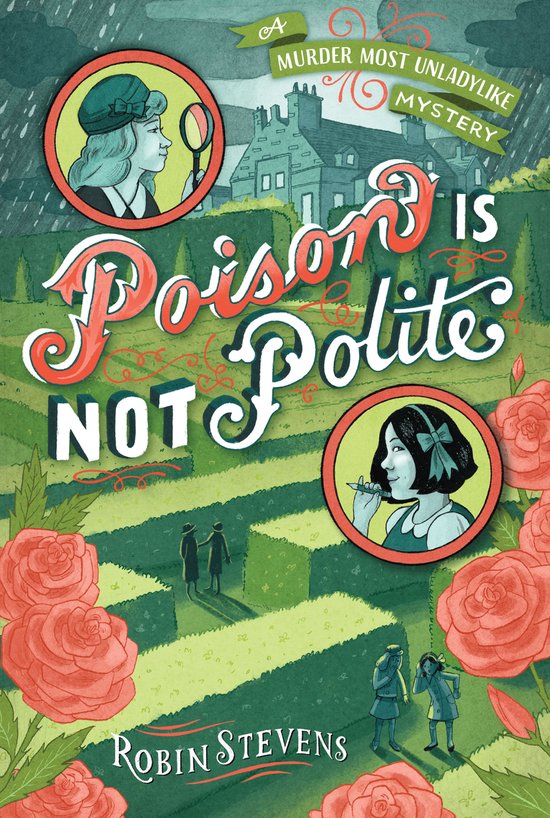 Boekomslag met de titel 'Poison is Not Polite', een mysterie met twee meisjes, een landhuis en rozen.