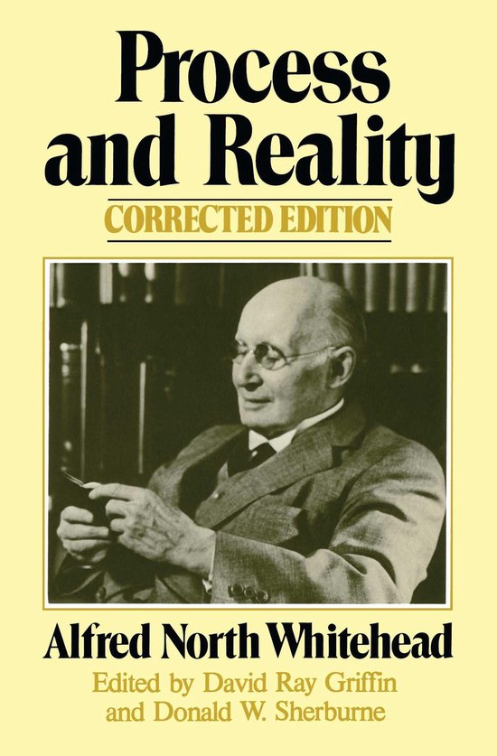 Process and Reality, an Essay in Cosmolo