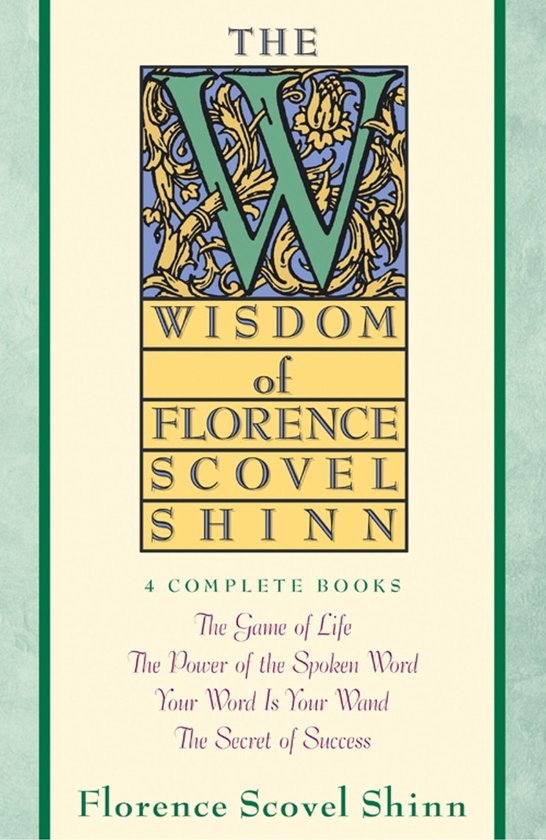 Boekcover met de titel "The Wisdom of Florence Scovel Shinn", 4 complete boeken, inclusief "The Game of Life".