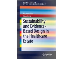 Sustainability and Evidence Based Design in the Healthcare Estate
