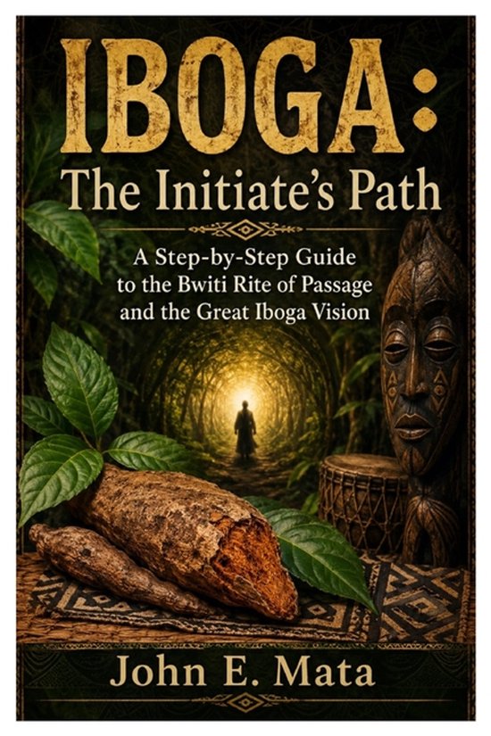 Couverture du livre : Iboga : The Initiate's Path, A Step-by-Step Guide to the Bwiti Rite of Passage and the Great Iboga Vision par John E. Mata.