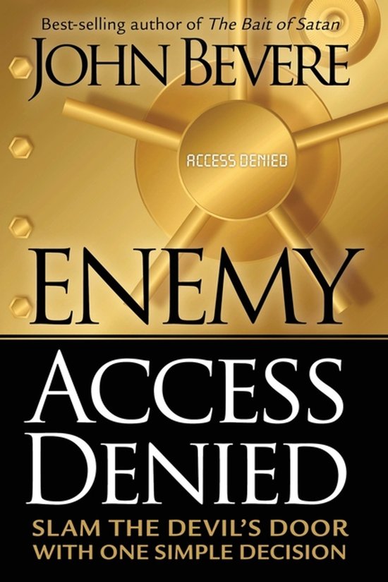 Couverture du livre 'Enemy Access Denied' par John Bevere, avec une porte de coffre-fort dorée et le texte 'Access Denied'.