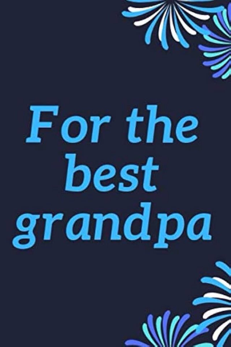 The best grandpa: Gift for Grandpa I Memorial Book for Grandpa I Declaration of love and appreciation for your grandfather I Grandpa Birthday Gift for Grandpa I Filling book as a gift