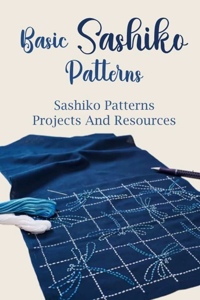 Sashiko Patterns: Sashiko Patterns, Projects And Resource: Sashiko Guide Patterns For Beginners