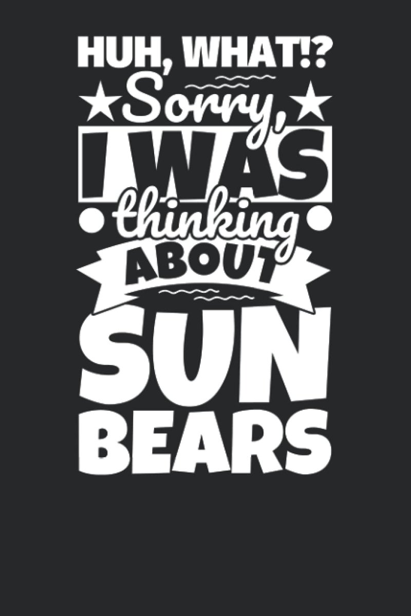 Lined: Huh, What!? Sorry, I was thinking about Sun Bears