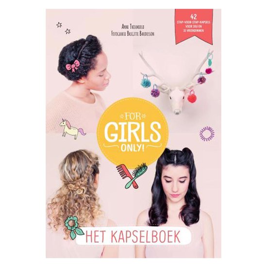 Boekomslag met kapsels voor meisjes: 'For Girls Only! Het kapselboek' met 42 stap-voor-stap kapsels. Meisjes met verschillende kapsels.