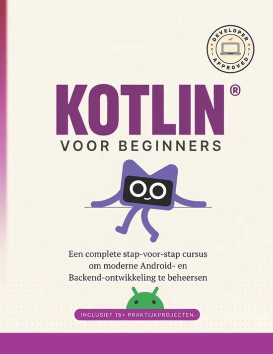 Kotlin voor Beginners - Nederlands Curusboek voor thuisstudi ... - cover