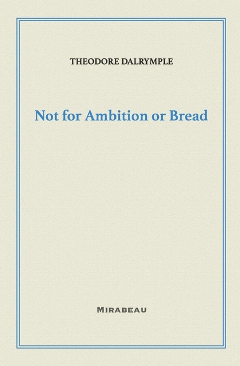 Not For Ambition Or Bread
