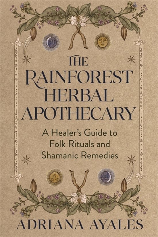 Boekomslag met de titel 'The Rainforest Herbal Apothecary A Healer's Guide to Folk Rituals and Shamanic Remedies' door Adriana Ayales.