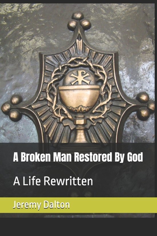 A Broken Man Restored By God - cover