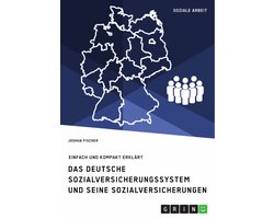 Das deutsche Sozialversicherungssystem und seine fünf Sozialversicherungen