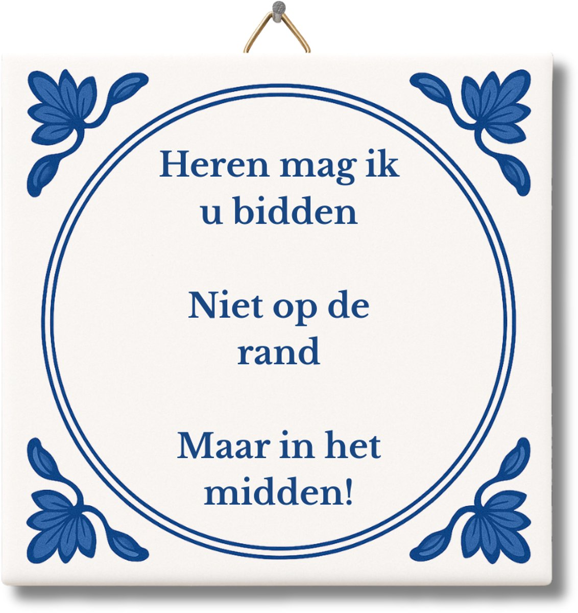 Tegeltje met Tekst van NietMokken® – Heren mag ik u bidden, niet op de rand maar in het midden! – Grappig WC Tegeltje – Toiletdecoratie – Cadeau voor man, collega of housewarming – Met ophanghaakje, premium verpakking, gratis viltje en ansichtkaart