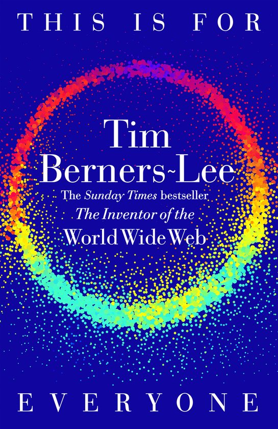 Livre 'This Is for Everyone' par Tim Berners-Lee avec du texte et un cercle arc-en-ciel de points sur fond bleu.
