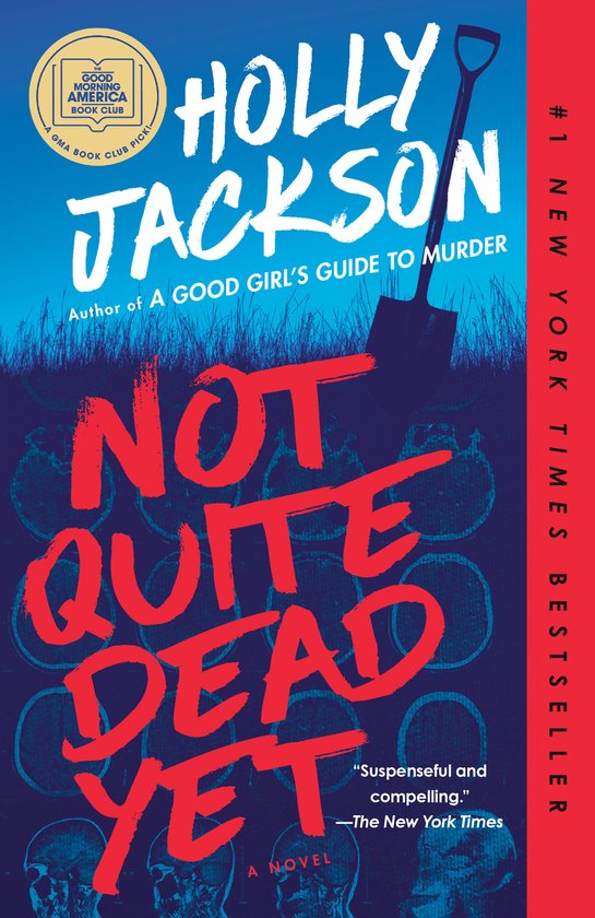 Boekomslag van "Not Quite Dead Yet" door Holly Jackson, met een spade en schedels op een blauwe achtergrond.