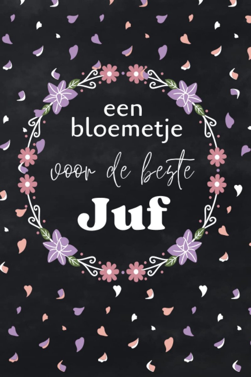 Bloemetje voor de beste Juf: Gelijnd schrift. Origineel en gepersonaliseerd geschenkidee om uw leraar, kinderjuf of assistent te bedanken. 15,24 x 22,86 cm