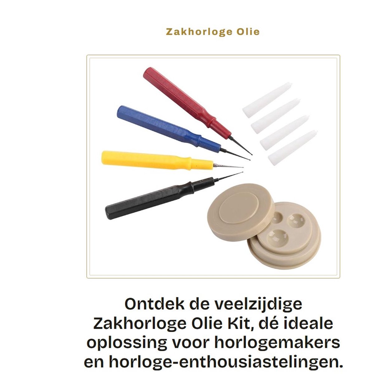 Dailygoods- Zakhorloge Olie Kit - Horloge Oiler Set - Professioneel Gereedschap - 1 Olie Cup - 4 Olie Pennen - Duurzaam Kunststof