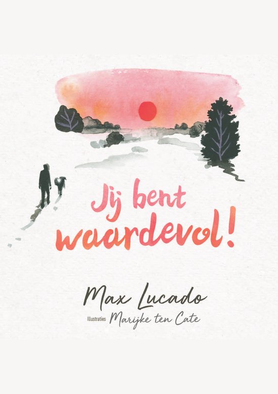 Boekomslag met aquareltekening van zonsondergang, een wandelend figuur met hond. Tekst: 'Jij bent waardevol!' Max Lucado.
