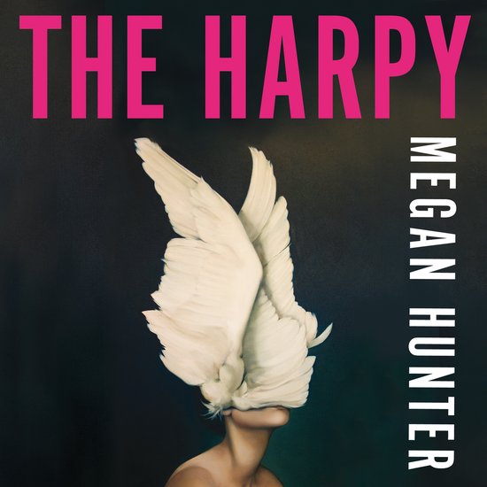 Couverture de livre avec le titre 'THE HARPY' en lettres roses et le nom 'MEGAN HUNTER' en lettres blanches. Une figure féminine avec une coiffe en forme d'aile au premier plan.