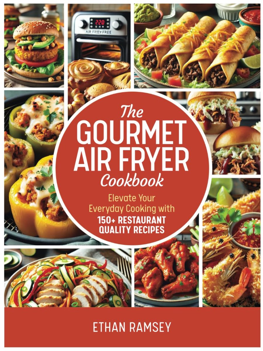 The Gourmet Air Fryer Cookbook: Elevate Your Everyday Cooking with 150+ Restaurant Quality Recipes - ShopVlot