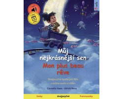 Sefa Picture Books in Two Languages- Můj nejkrásnějsí sen - Mon plus beau rêve (česky - francouzsky)