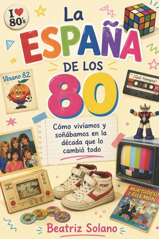 Boekomslag 'La España de los 80' met nostalgische jaren 80 voorwerpen zoals een Rubik's kubus, cassettebandje en sneakers.