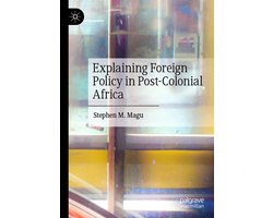 Explaining Foreign Policy in Post Colonial Africa