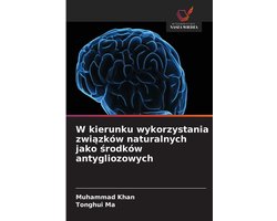 W kierunku wykorzystania związków naturalnych jako środków antygliozowych