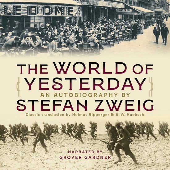 De omslag van "The World of Yesterday", een autobiografie van Stefan Zweig, met een foto van een druk terras en soldaten in de modder.