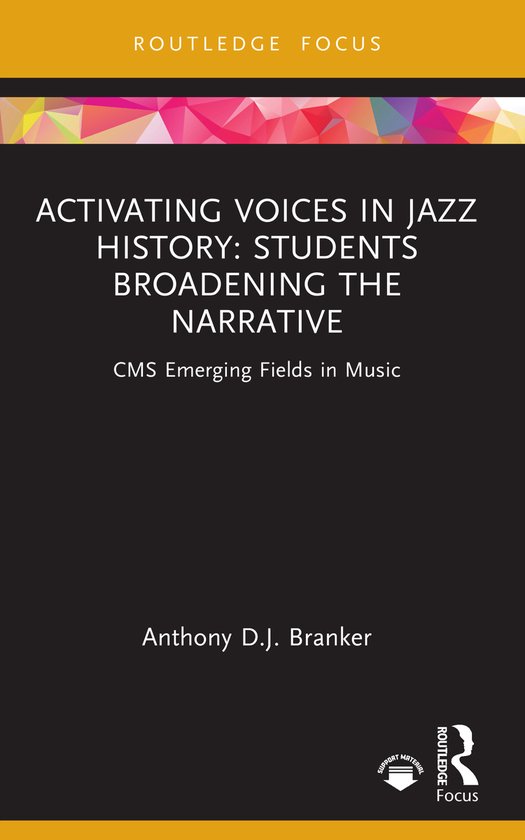 Boekomslag: Activating Voices in Jazz History, zwarte achtergrond met kleurrijke geometrische strook en witte tekst.