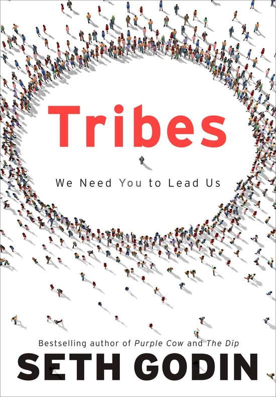 Boekomslag: "Tribes - We Need You to Lead Us" door Seth Godin. Vormgegeven als een cirkel van mensen.