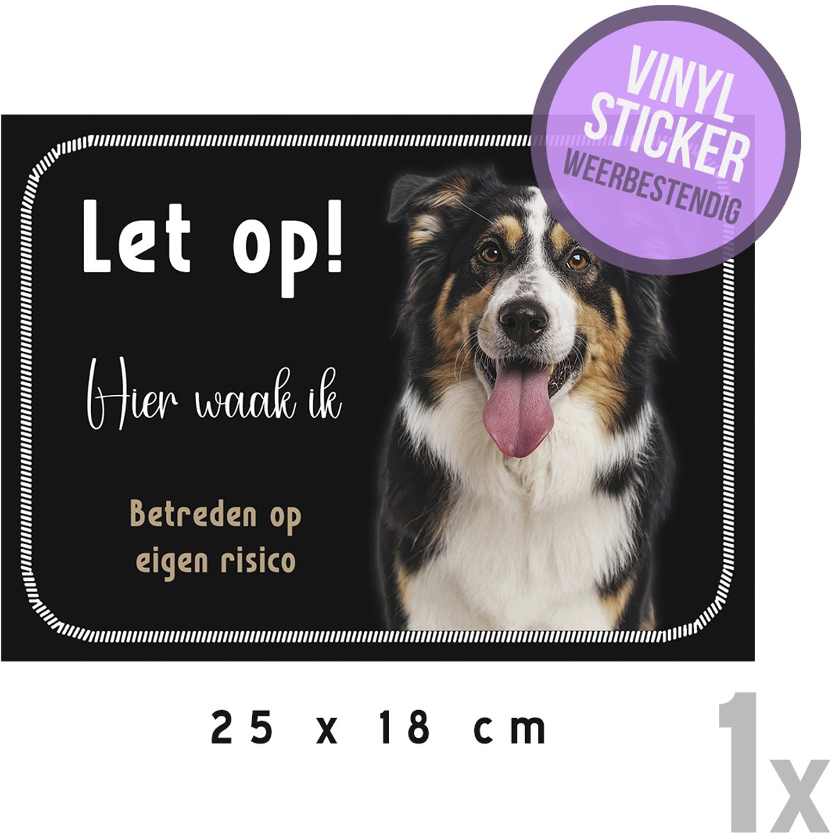 Waakbord/ vinyl sticker | Australian Shepherd "Let op! Hier waak ik - Betreden op eigen risico" | 25 x 18 cm | Zwart | Australische Herder | Herdershond | Watervast | Hond | 1 stuk
