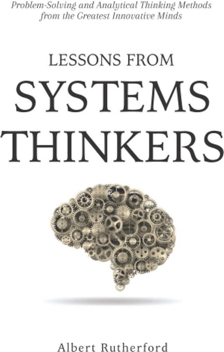 Systemisch Denken: Probleemoplossing en Analytische Methoden van Innovatieve Denkers