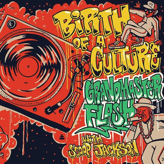Een platenspeler met rode vinyl, omringd door graffiti-stijl tekst met 'Birth of a Culture Grandmaster Flash with Scoop Jackson'.