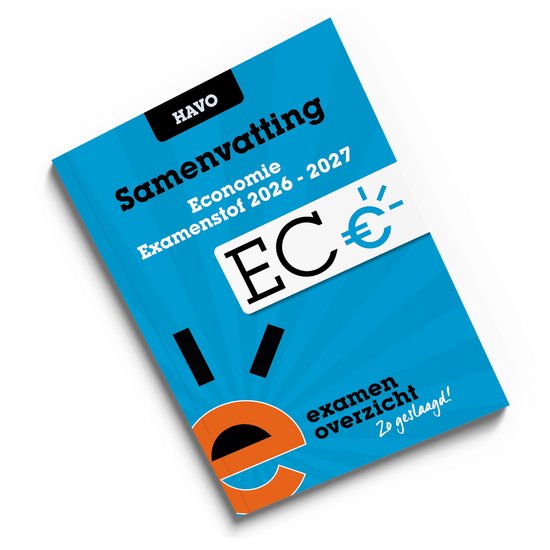 ExamenOverzicht - Samenvatting Economie HAVO