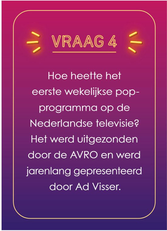 VRAAG 4: Hoe heette het eerste wekelijkse pop-programma op de Nederlandse televisie?