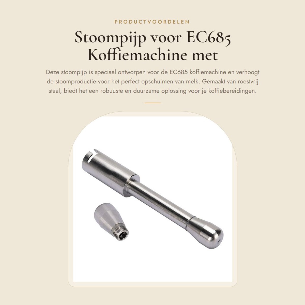 Dailygoods- Stoompijp Nauwkeurige Pasvorm - Roestvrij Staal - Verbeterde Stoomuitgang - Eenvoudige Reiniging - Duurzaam Ontwerp - Geschikt voor EC685 - Stoomspuit