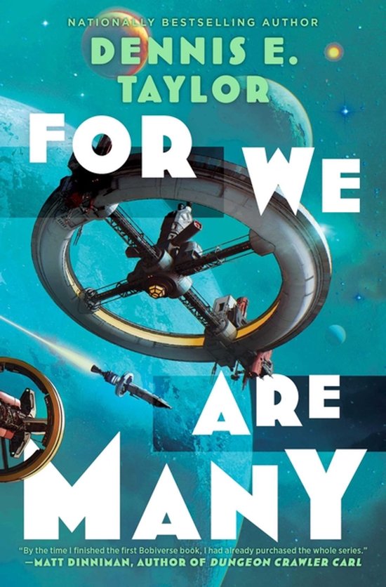 Boekomslag van 'For We Are Many' van Dennis E. Taylor, met een ruimteschip in een ringvormig station, planeten en tekst.