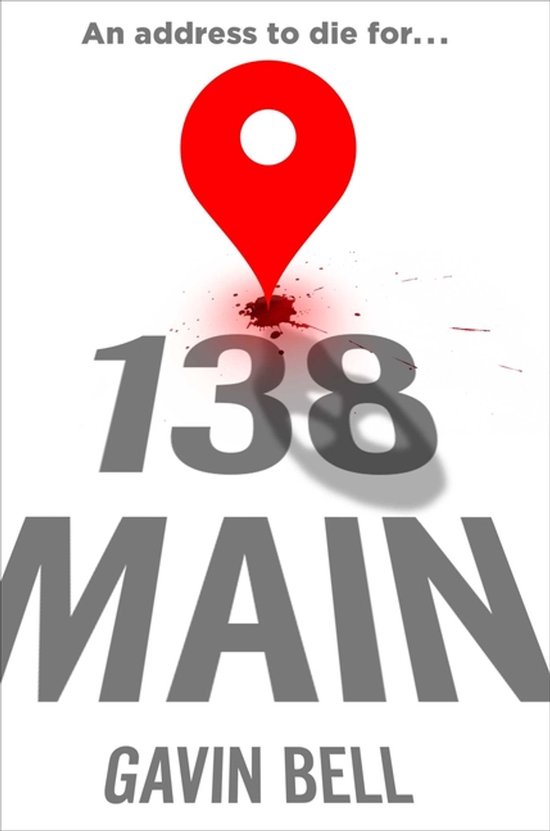 Boekomslag met rode locatiepin en de tekst "An address to die for... 138 MAIN GAVIN BELL".