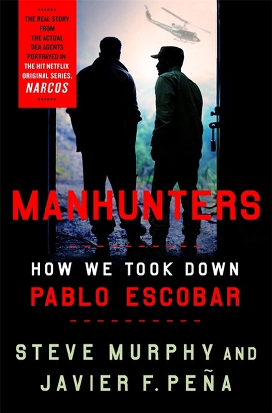 Manhunters How We Took Down Pablo Escobar - cover