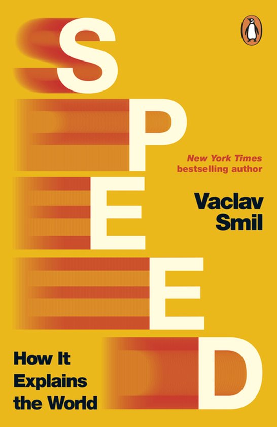 Boekomslag van "Speed" door Vaclav Smil. Grote witte letters S-P-E-E-D op een gele achtergrond met oranje vervagende strepen.