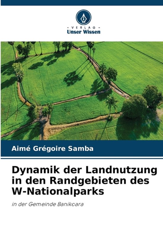 Dynamik der Landnutzung in den Randgebieten des W-Nationalpa ... - cover