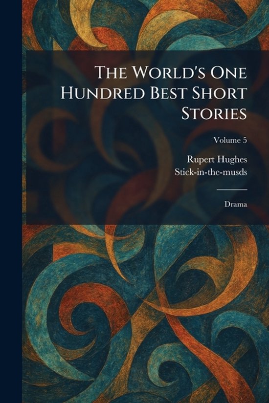 The World's One Hundred Best Short Stories: Drama