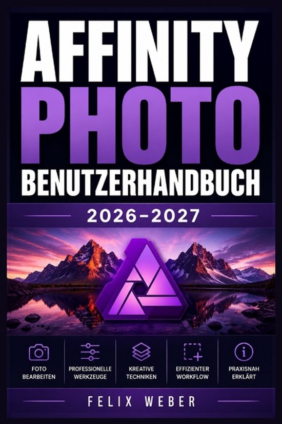 Boekomslag: Affinity Photo gebruikershandleiding 2026-2027 door Felix Weber met een berglandschap en paars logo.
