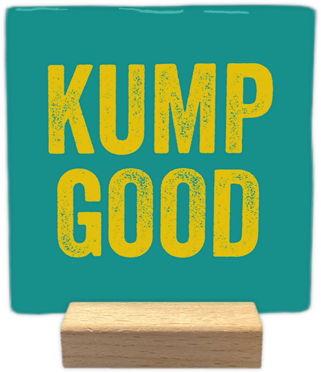 Kump Good - Keramische decoratie tegel - incl. houten presenteerblok
