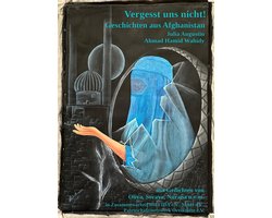 Vergesst uns nicht! - Geschichten aus Afghanistan