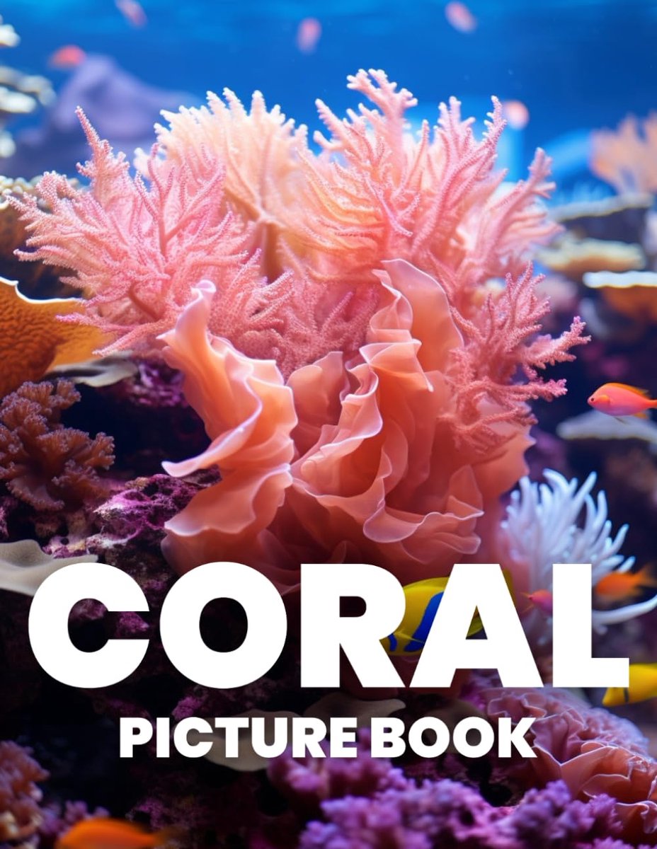 Picture Book: Featuring 100 Stunning Images of Coral Reefs and Marine Life