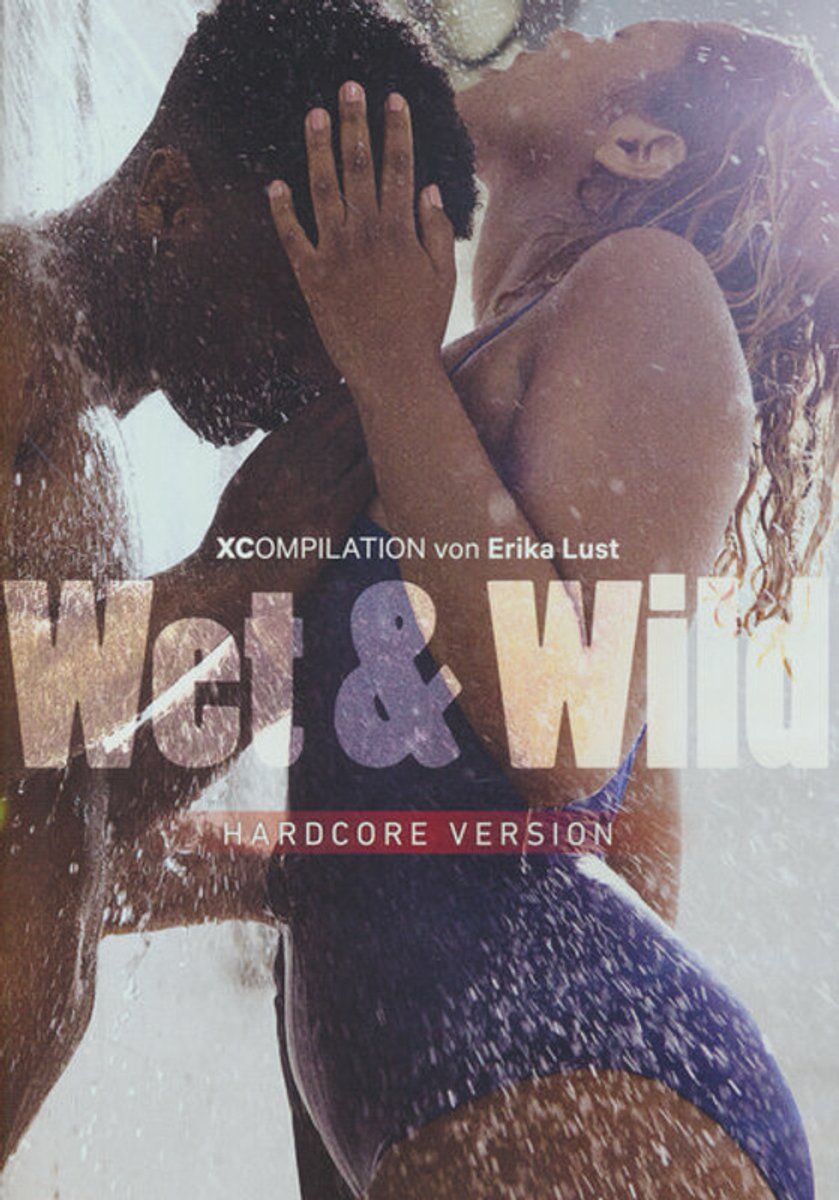 Erika Lust - Wet & Wild - Xcompilation - DVD