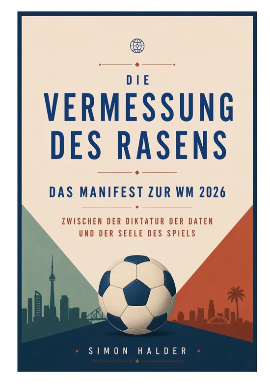 Die Vermessung des Rasens - Das Manifest zur WM 2026 - cover