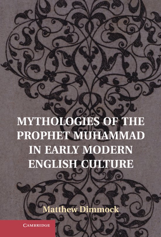 Mythologies Of The Prophet Muhammad In Early Modern English - cover